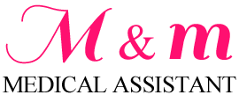 Ｍ＆ｍ MEDICAL ASSISTANT